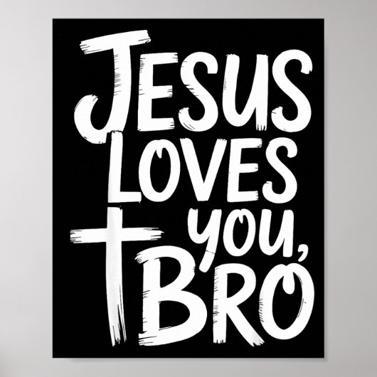 Jesus Loves You Bro Christian Religious  Poster (Voorkant)