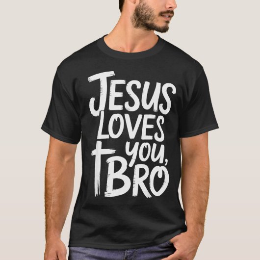 Jesus Loves You Bro Christian Religious  T-shirt (Voorkant)