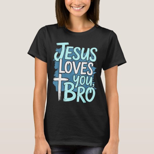 Jesus Loves You Bro Christian Religious  T-shirt (Voorkant)