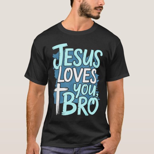 Jesus Loves You Bro Christian Religious  T-shirt (Voorkant)