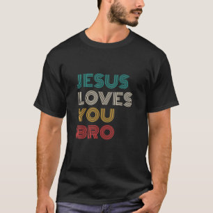 Jesus Loves You Bro, Funny Christelijk Faith Retro T-shirt