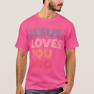 Jesus Loves You Bro Funny Christelijk Faith Retro T-shirt