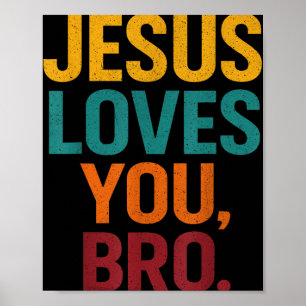 Jesus Loves You Bro Grappige Christelijke Jongen K Poster