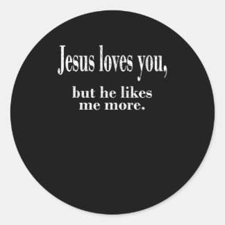 Jesus Loves You But He Likes Me More Playful Faith Ronde Sticker