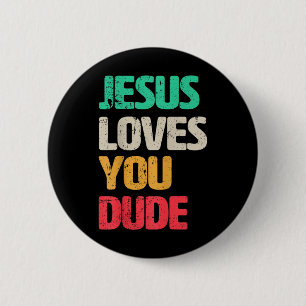 Jesus Loves You Dude Christelijk Faith Gospel Cult Ronde Button 5,7 Cm