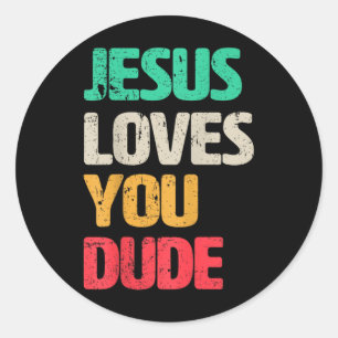Jesus Loves You Dude Christelijk Faith Gospel Cult Ronde Sticker