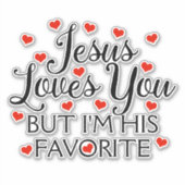 Jesus Loves You Favorite Funny Car Sticker (Voorkant)