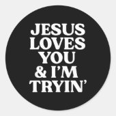 Jesus Loves You I'm Trying Design Ronde Sticker (Voorkant)