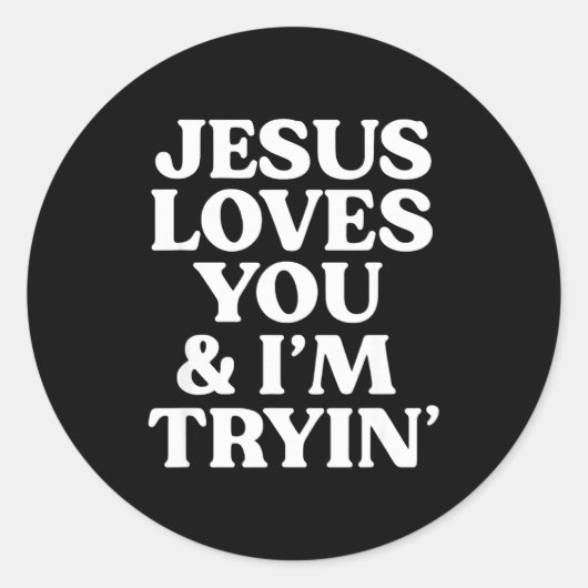 Jesus Loves You I'm Trying Design Ronde Sticker (Voorkant)