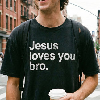 Jesus loves you, my brother. Christian believer. T-shirt