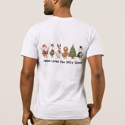 Jesus Loves You Silly Goose, Silly Goose  T-shirt (Achterkant)