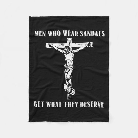 Jesus Men Who Wear Sandals Get What They Deserve Fleece Deken (Voorkant)