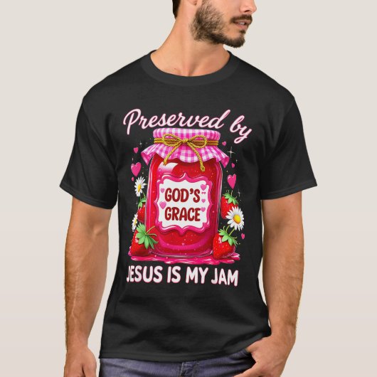 Jesus My Jam Strawberry Coquette Nk Preserved God’ T-shirt (Voorkant)