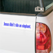 Jesus No Ride Elephant Bumper Bumpersticker (Op Truck)
