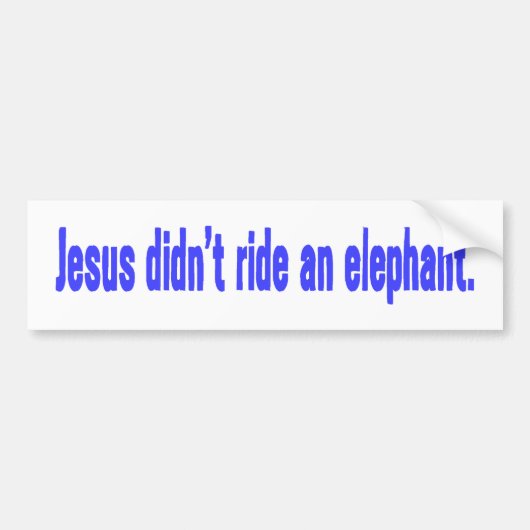Jesus No Ride Elephant Bumper Bumpersticker (Voorkant)
