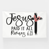 Jesus Paid It All Romans 6:23 Scripture Design Spandoek (Horizontaal)