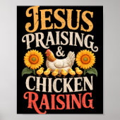 Jesus Praising &amp; Chicken Raising Funny Faith F Poster (Voorkant)