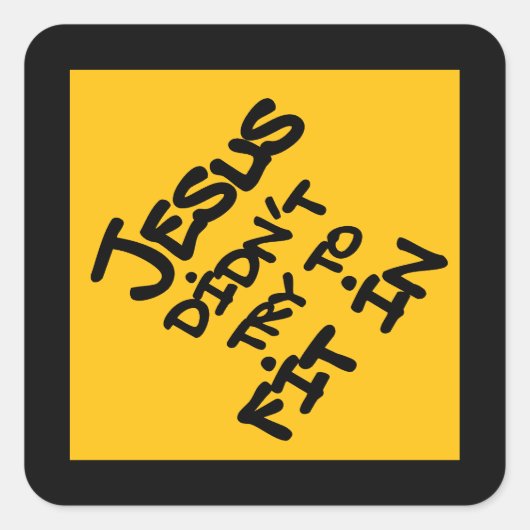 Jesus probeerde niet in te passen Grappige Graffit Vierkante Sticker (Voorkant)