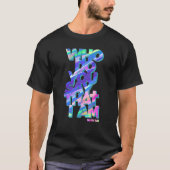 Jesus Quote die je zegt dat ik ben T-shirt (Voorkant)