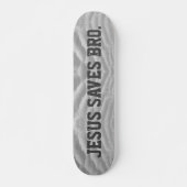 Jesus Redt Bro. Persoonlijk Skateboard (Voorkant)
