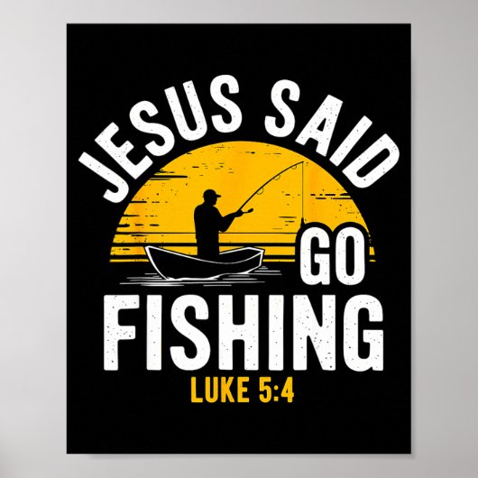 Jesus Said Go Fishing Luke 5-4 Christian Fisherman Poster (Voorkant)
