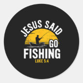 Jesus Said Go Fishing Luke 5-4 Christian Fisherman Ronde Sticker (Voorkant)