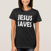 Jesus saves  1 t-shirt (Voorkant)