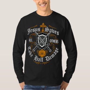 Jesus Saves All Others Take Half Damage Funny Drag T-shirt