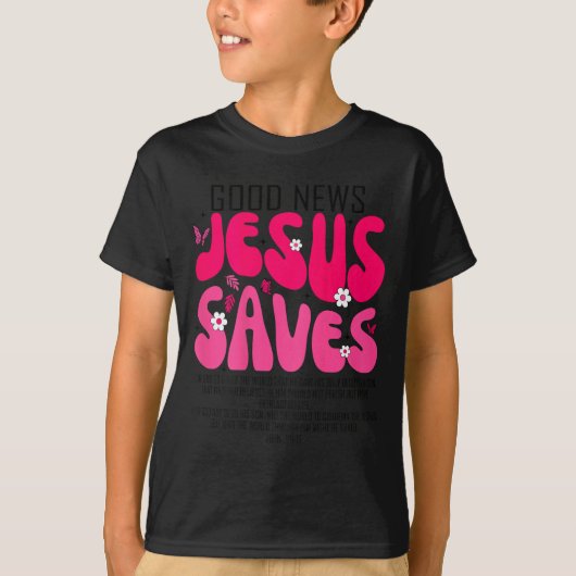 Jesus Saves Bible Verse Christian Faith Religious T-shirt (Voorkant)
