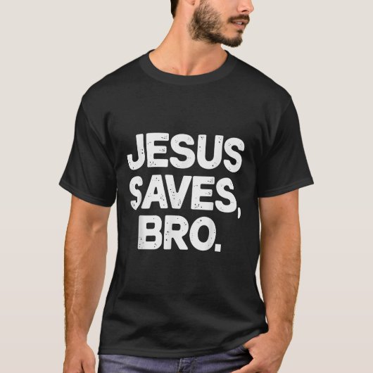Jesus Saves Bro Christelijk T-shirt (Voorkant)