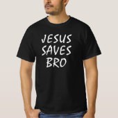 Jesus Saves Bro Christelijk T-shirt (Voorkant)