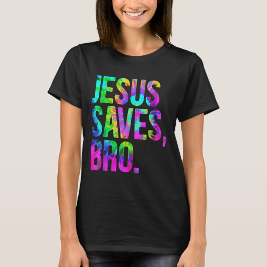 Jesus Saves Bro, Christian Religious Faith Believe T-shirt (Voorkant)