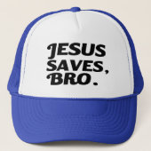 Jesus Saves Bro grappig Trucker Pet (Voorkant)
