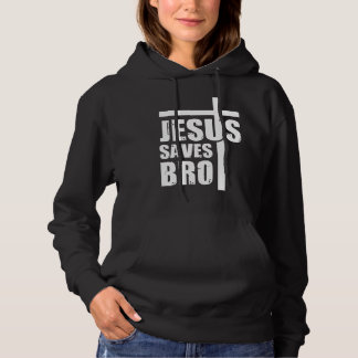 Jesus Saves Bro Hoodie