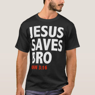 Jesus Saves Bro John 316 Christelijke Jesus Follow T-shirt