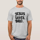 Jesus Saves, Bro Mannen shirt (Voorkant)