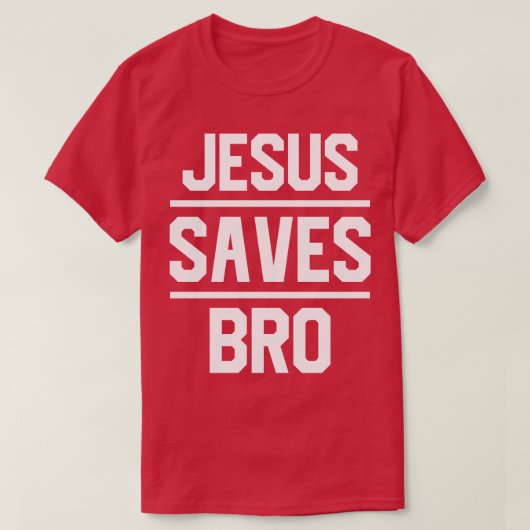Jesus Saves Bro T-shirt (Design voorkant)