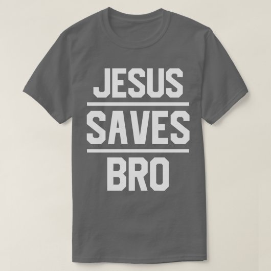Jesus Saves Bro T-shirt (Design voorkant)