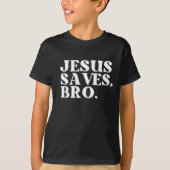 Jesus Saves Bro T-shirt (Voorkant)