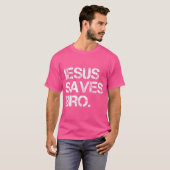 Jesus Saves Bro T-shirt (Voorkant volledig)