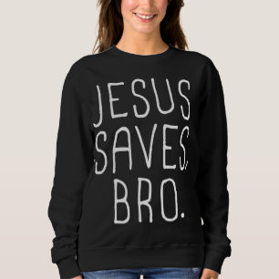 Jesus Saves Bro Trui