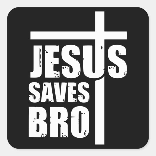 Jesus Saves Bro Vierkante Sticker (Voorkant)