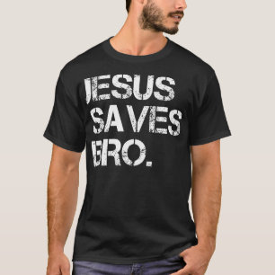 Jesus Saves Bro - Vintage Funny Christian Religion T-shirt