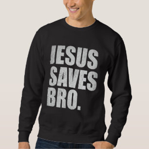 Jesus Saves Bro - Vintage Funny Christian Religion Trui