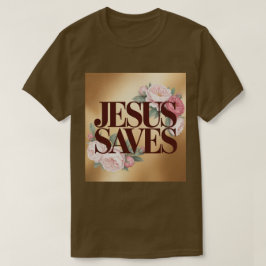 Jesus Saves Brown T-Shirt 