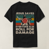 Jesus Saves Everyone Else Roll For Damage T-shirt (Design voorkant)