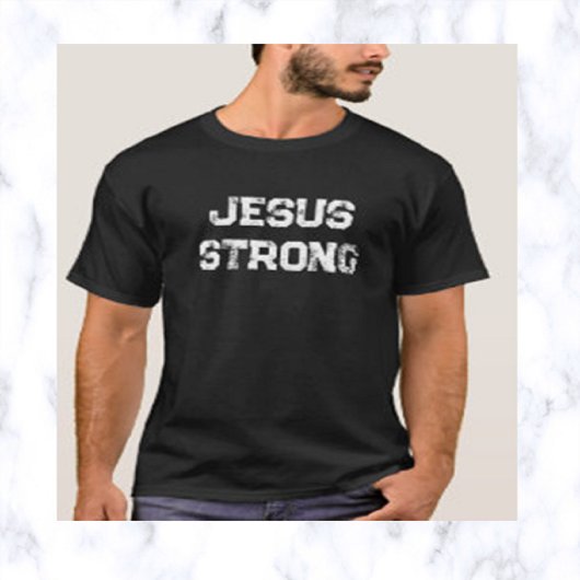 Jesus Strong T-shirt