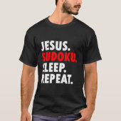 Jesus Sudoku Slaap Herhaal Nieuwigheid Hobby T-shirt (Voorkant)