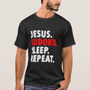 Jesus Sudoku Slaap Herhaal Nieuwigheid Hobby T-shirt