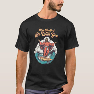 Jesus Surf Wees met Jou Grappig Strand Christelijk T-shirt